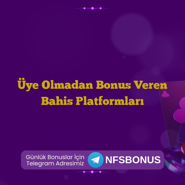 Üye Olmadan Bonus Veren Bahis Platformları